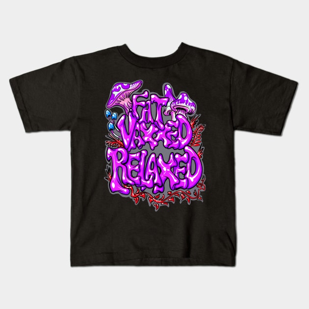 Fat Vaxxed Relaxed Kids T-Shirt by Shawnsonart